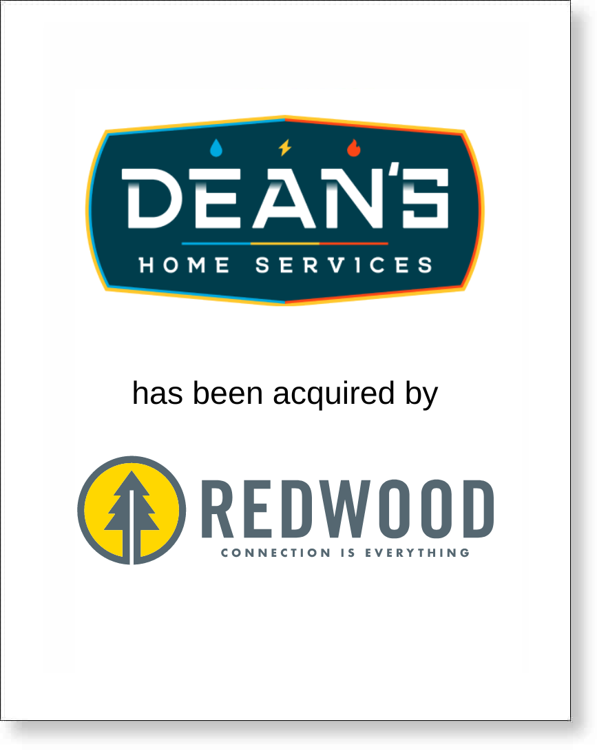 Dean's home services has been acquired by Redwood Services.