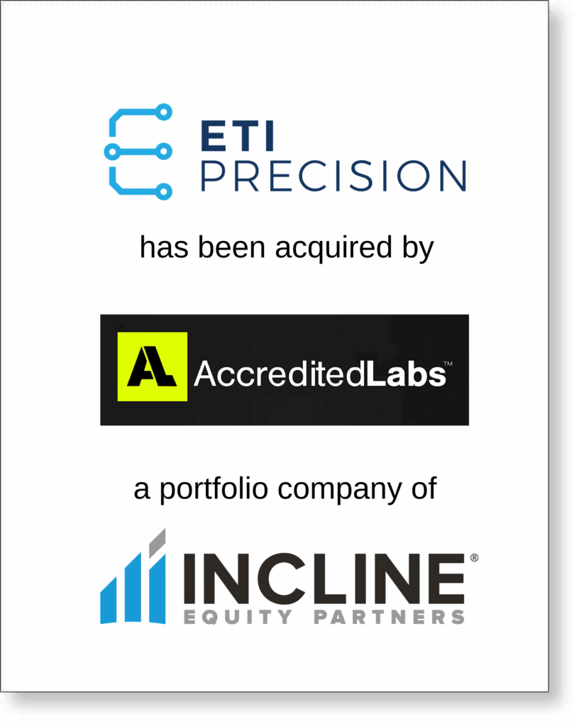 ETI Precision was acquired by Accredited Labs.